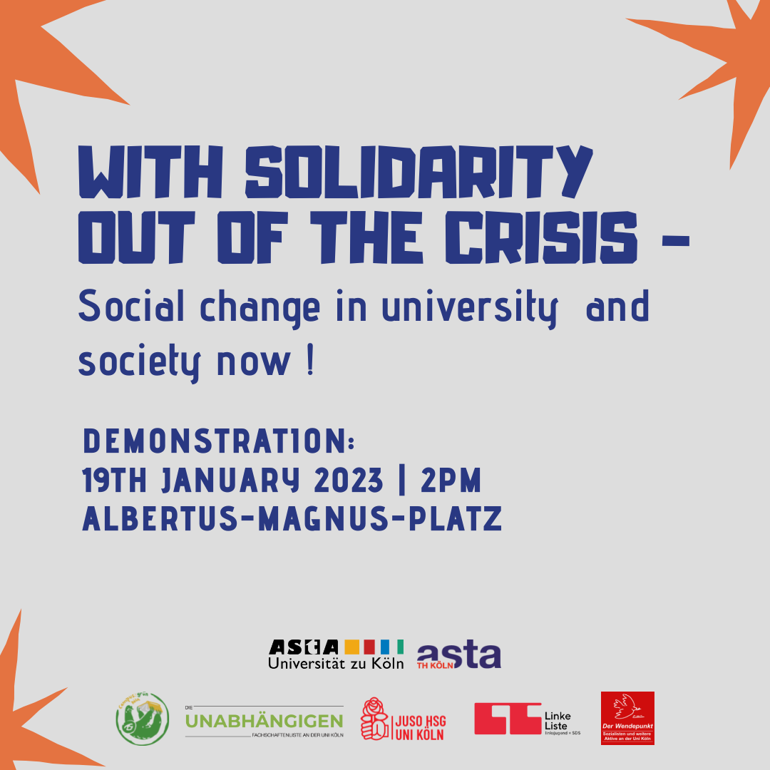 Demonstration: WITH SOLIDARITY OUT OF THE CRISIS – Social change in university and society now! Thursday, 19th of January, 2pm, Albertus-Magnus-Platz